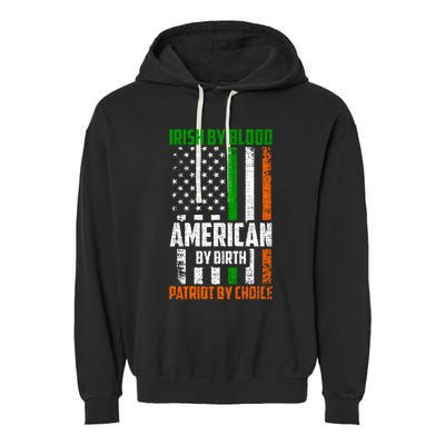 Irish By Blood American By Birth Patriotic By Choice Gift Garment-Dyed Fleece Hoodie