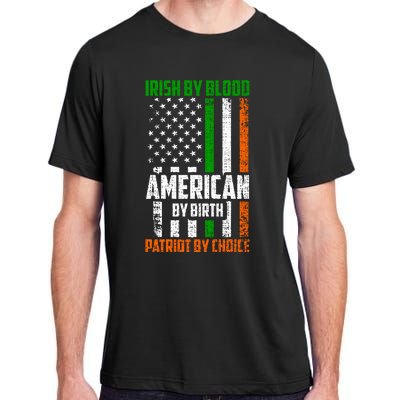 Irish By Blood American By Birth Patriotic By Choice Gift Adult ChromaSoft Performance T-Shirt