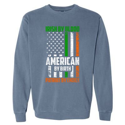 Irish By Blood American By Birth Patriotic By Choice Gift Garment-Dyed Sweatshirt