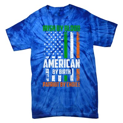 Irish By Blood American By Birth Patriotic By Choice Gift Tie-Dye T-Shirt