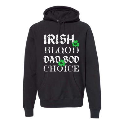 Irish By Blood Dad Bod By Choice St Patricks Day Men Premium Hoodie