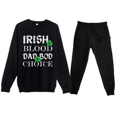 Irish By Blood Dad Bod By Choice St Patricks Day Men Premium Crewneck Sweatsuit Set