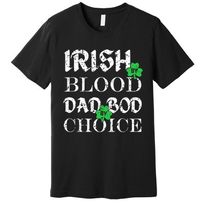 Irish By Blood Dad Bod By Choice St Patricks Day Men Premium T-Shirt