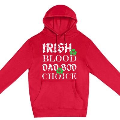 Irish By Blood Dad Bod By Choice St Patricks Day Men Premium Pullover Hoodie