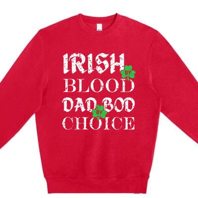 Irish By Blood Dad Bod By Choice St Patricks Day Men Premium Crewneck Sweatshirt