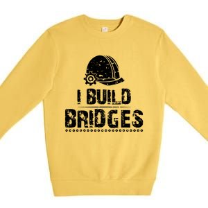 I Build Bridges Premium Crewneck Sweatshirt