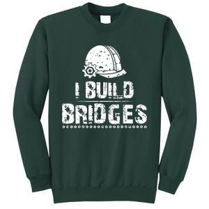 I Build Bridges Sweatshirt