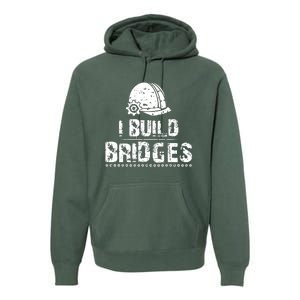 I Build Bridges Premium Hoodie