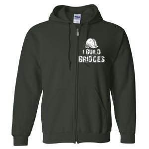 I Build Bridges Full Zip Hoodie