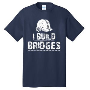 I Build Bridges Tall T-Shirt