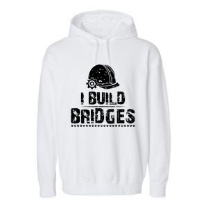 I Build Bridges Garment-Dyed Fleece Hoodie