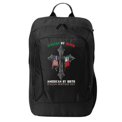 Italian By Blood American By Birth Italian Heritage Day Gift City Backpack