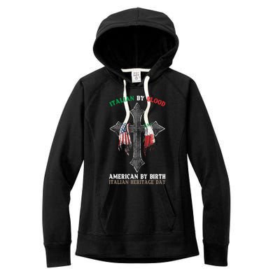 Italian By Blood American By Birth Italian Heritage Day Gift Women's Fleece Hoodie