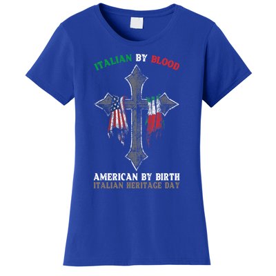 Italian By Blood American By Birth Italian Heritage Day Gift Women's T-Shirt