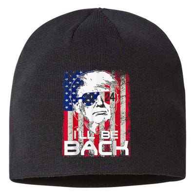 Ill Be Back Trump 2024 Vintage Donald Trump 4th Of July Sustainable Beanie