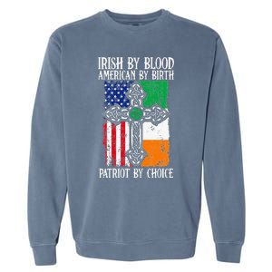 Irish By Blood American By Birth Patriot By Choice Garment-Dyed Sweatshirt