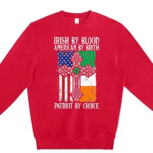 Irish By Blood American By Birth Patriot By Choice Premium Crewneck Sweatshirt