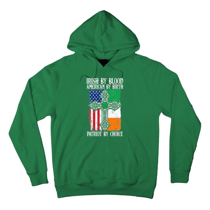 Irish By Blood American By Birth Patriot By Choice Hoodie