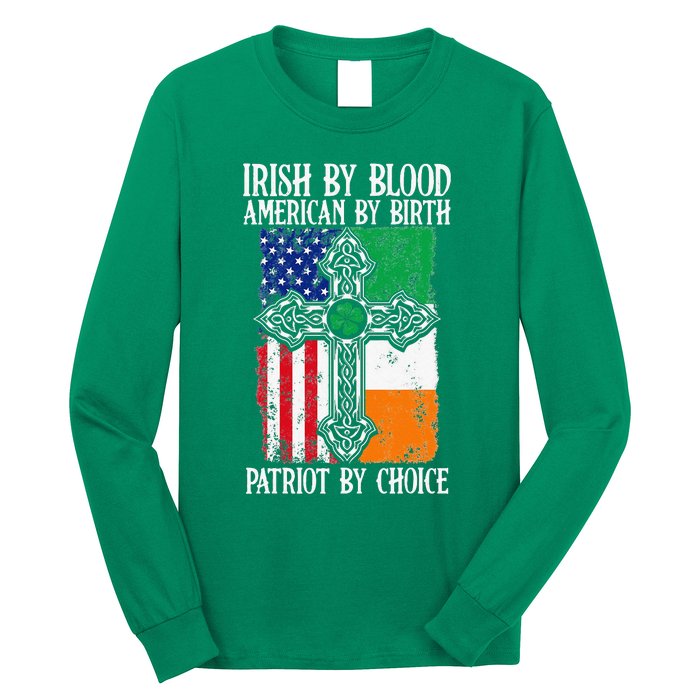 Irish By Blood American By Birth Patriot By Choice Long Sleeve Shirt