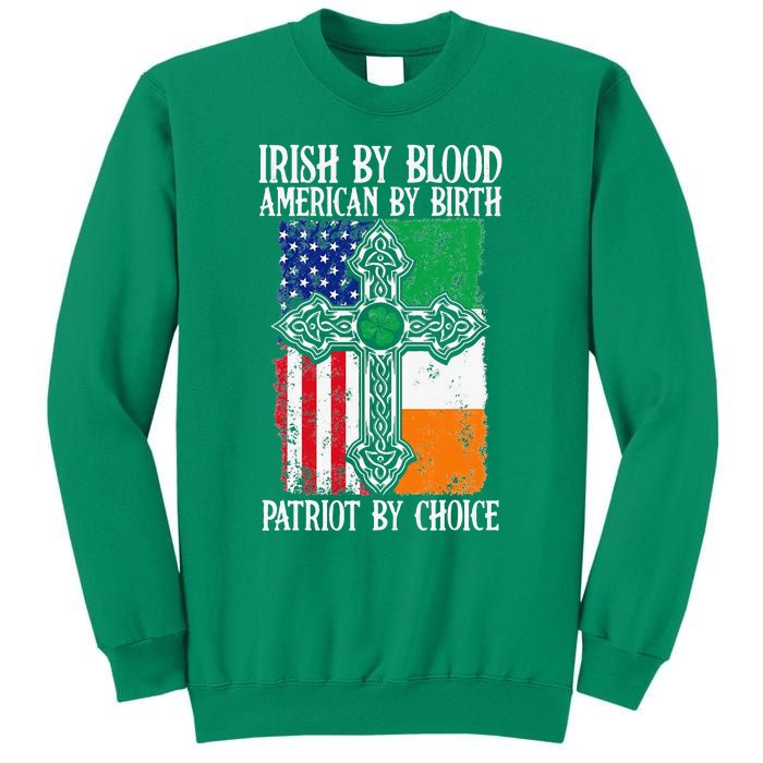 Irish By Blood American By Birth Patriot By Choice Sweatshirt