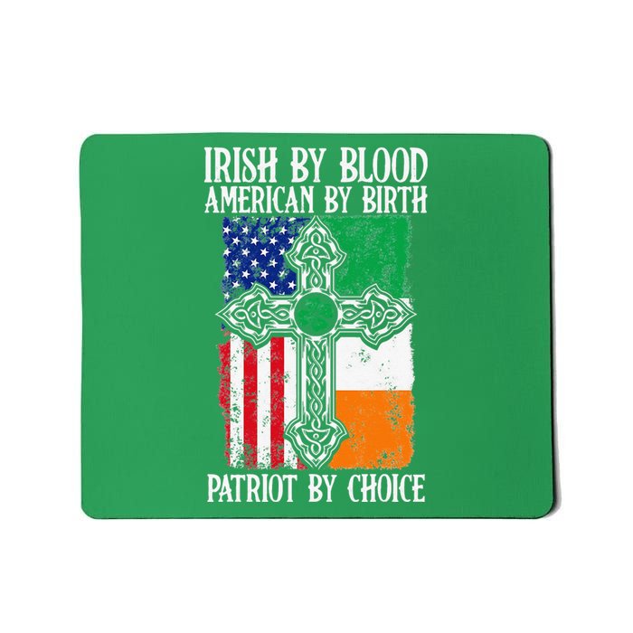 Irish By Blood American By Birth Patriot By Choice Mousepad