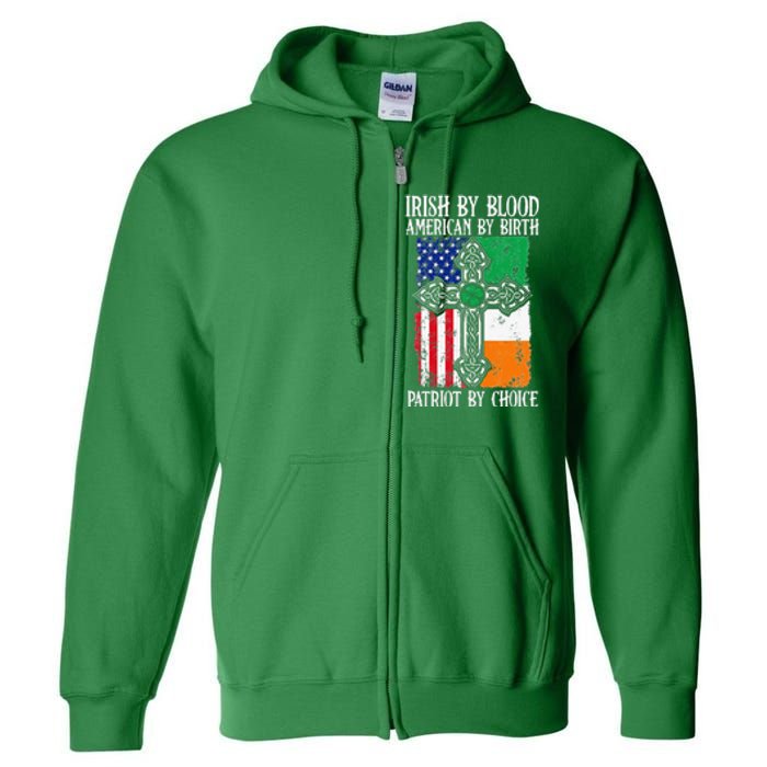 Irish By Blood American By Birth Patriot By Choice Full Zip Hoodie