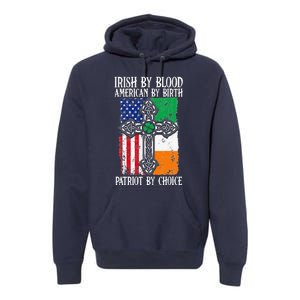 Irish By Blood American By Birth Patriot By Choice Premium Hoodie