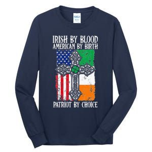 Irish By Blood American By Birth Patriot By Choice Tall Long Sleeve T-Shirt