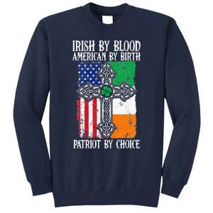 Irish By Blood American By Birth Patriot By Choice Tall Sweatshirt