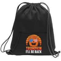 Ill Be Back Trumpkin Trump Halloween Party Costume 2024 Sweatshirt Cinch Pack Bag