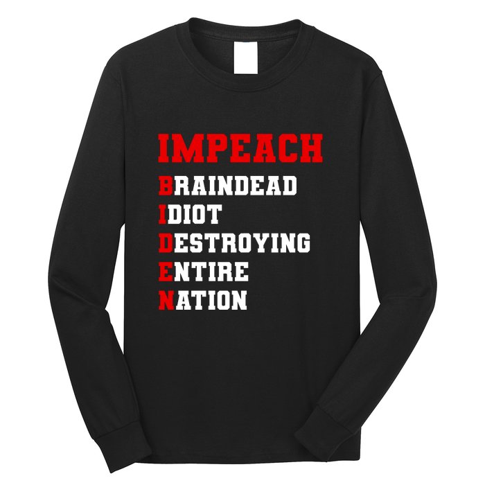 Impeach Biden Braindead Idiot Anti Joe Biden Long Sleeve Shirt