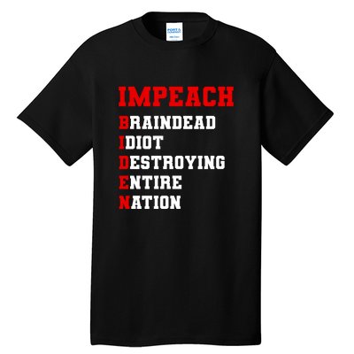 Impeach Biden Braindead Idiot Anti Joe Biden Tall T-Shirt