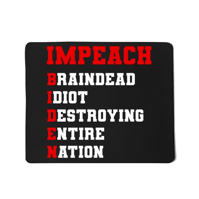 Impeach Biden Braindead Idiot Anti Joe Biden Mousepad