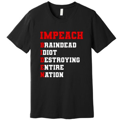 Impeach Biden Braindead Idiot Anti Joe Biden Premium T-Shirt