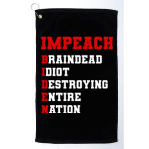 Impeach Biden Braindead Idiot Anti Joe Biden Platinum Collection Golf Towel