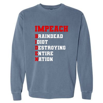 Impeach Biden Braindead Idiot Anti Joe Biden Garment-Dyed Sweatshirt