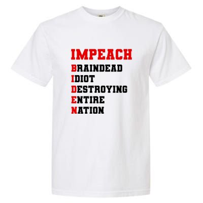 Impeach Biden Braindead Idiot Anti Joe Biden Garment-Dyed Heavyweight T-Shirt