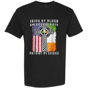 Irish By Blood American By Birth Patriot By Choice Garment-Dyed Heavyweight T-Shirt