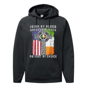 Irish By Blood American By Birth Patriot By Choice Performance Fleece Hoodie