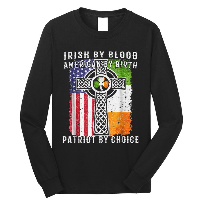 Irish By Blood American By Birth Patriot By Choice Long Sleeve Shirt