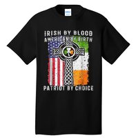 Irish By Blood American By Birth Patriot By Choice Tall T-Shirt