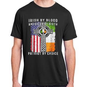 Irish By Blood American By Birth Patriot By Choice Adult ChromaSoft Performance T-Shirt