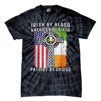 Irish By Blood American By Birth Patriot By Choice Tie-Dye T-Shirt