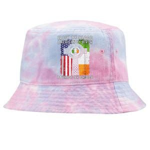 Irish By Blood American By Birth Patriot By Choice Tie-Dyed Bucket Hat