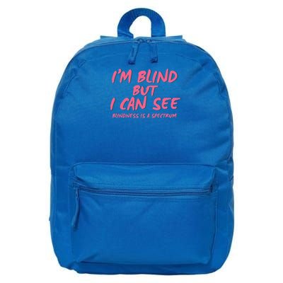 I'm Blind But I Can See 16 in Basic Backpack