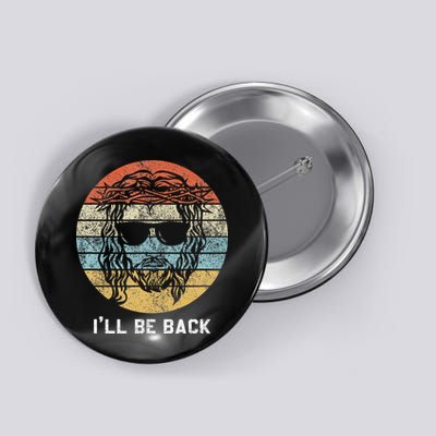 Ill Be Back Vintage Jesus Christian Button