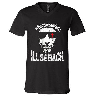 ILl Be Back Jesus Christ Faith Based Christian Design V-Neck T-Shirt