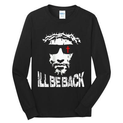 ILl Be Back Jesus Christ Faith Based Christian Design Tall Long Sleeve T-Shirt