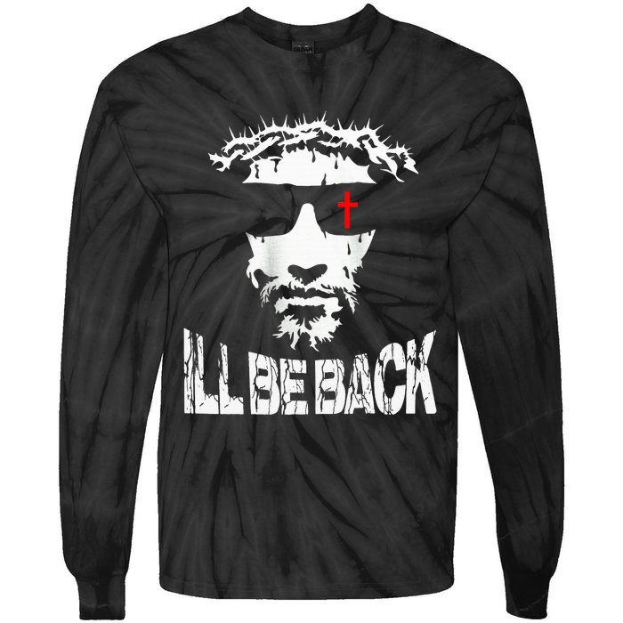 ILl Be Back Jesus Christ Faith Based Christian Design Tie-Dye Long Sleeve Shirt