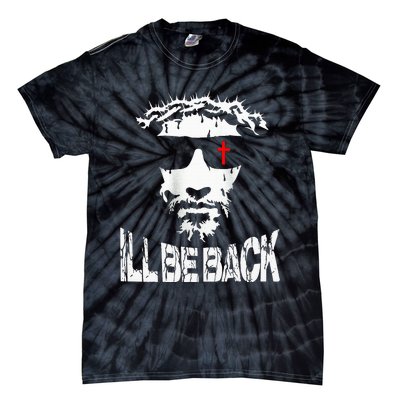 ILl Be Back Jesus Christ Faith Based Christian Design Tie-Dye T-Shirt